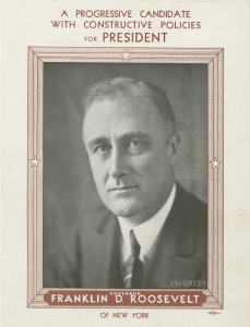 Portrait picture of Roosevelt on a campaign poster reading "A progressive candidate with constructive policies for President, Governor Franklin D. Roosevelt of New York."